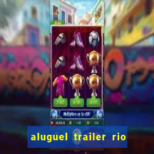 aluguel trailer rio grande do sul